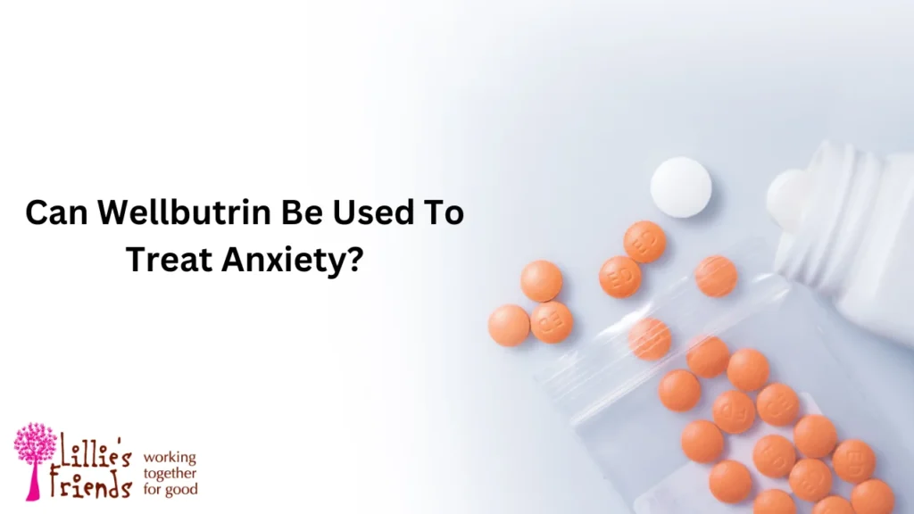 Can Wellbutrin Be Used To Treat Anxiety?