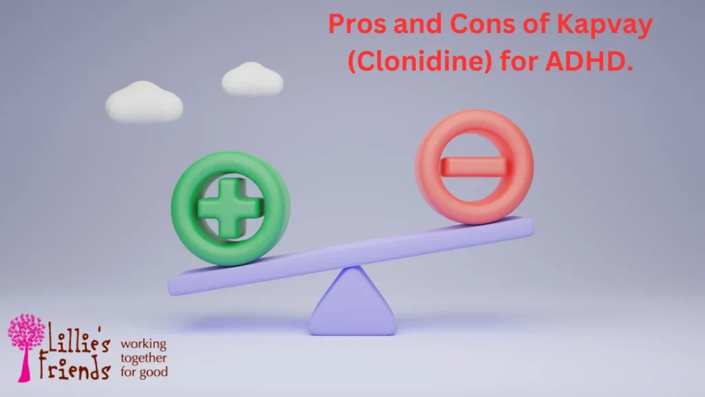 Pros and Cons of Kapvay (Clonidine) for ADHD.