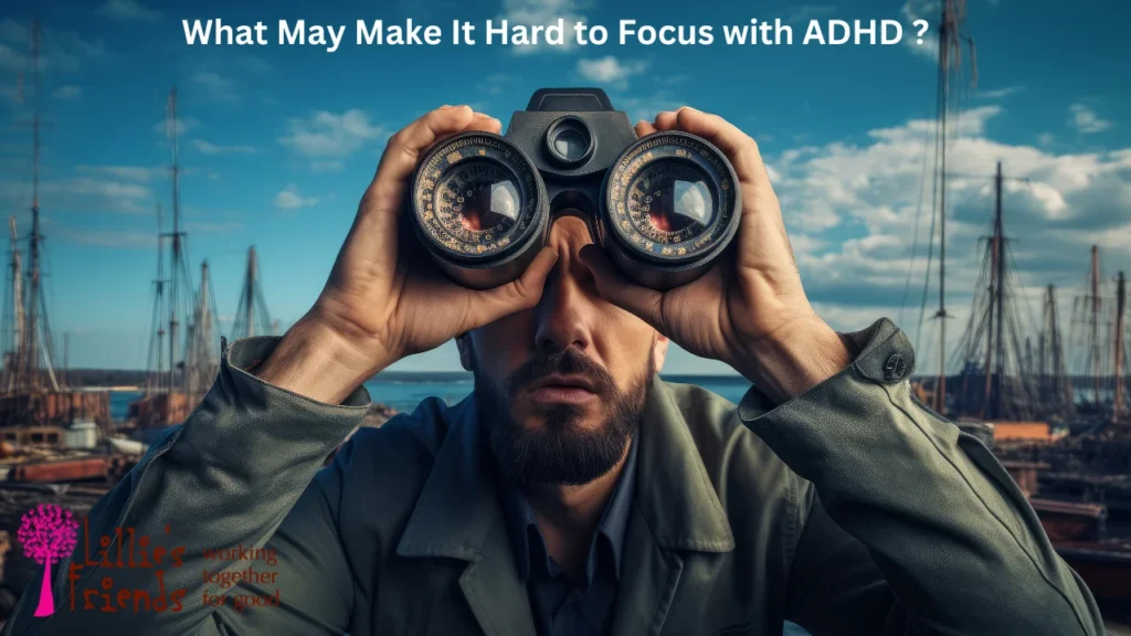 What May Make It Hard to Focus with ADHD