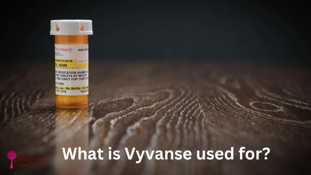 What is Vyvanse used for?