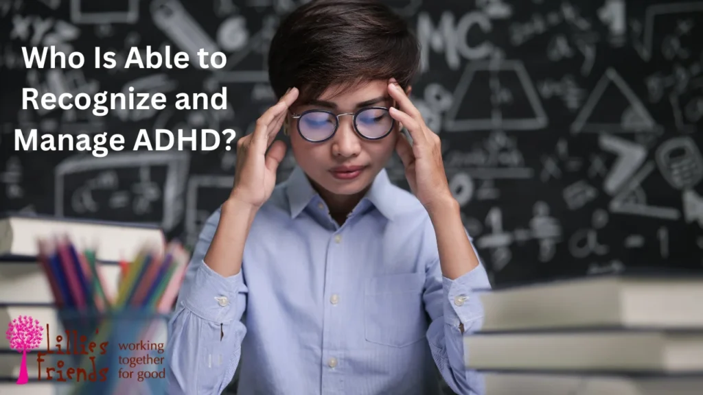 Who Is Able to Recognize and Manage ADHD
