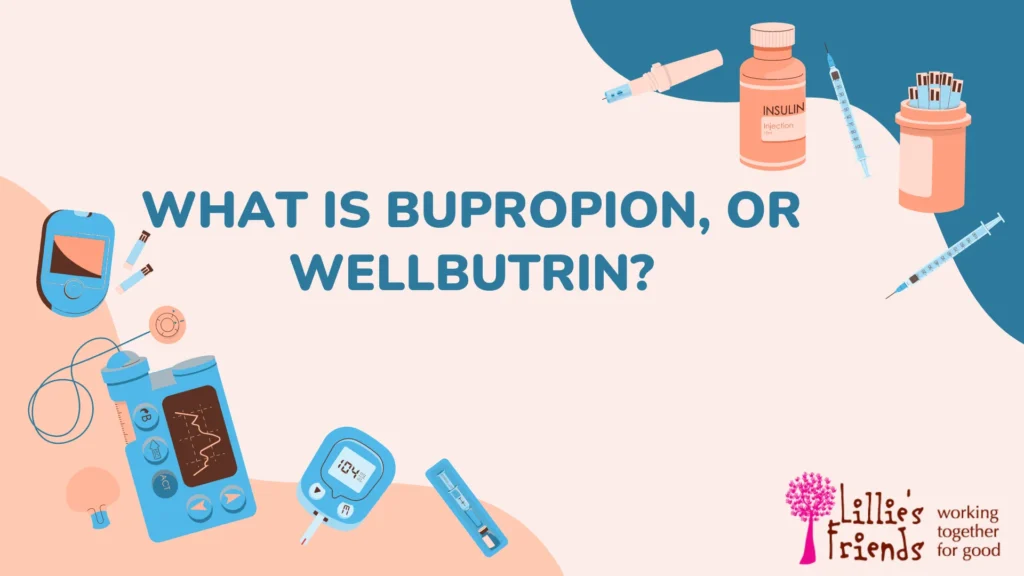 What Is Bupropion, or Wellbutrin?