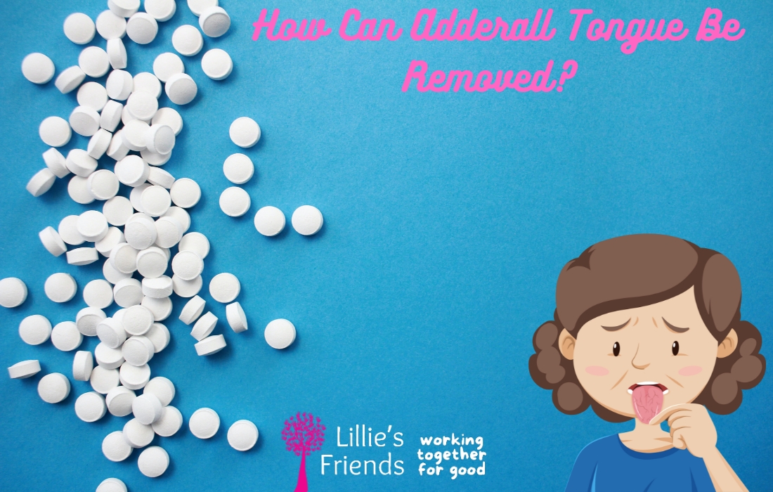 How Can Adderall Tongue Be Removed | Lillie's Friends