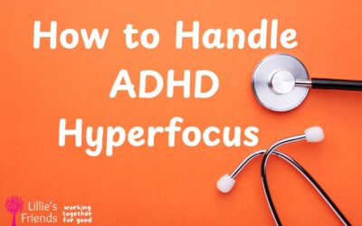 How to Handle ADHD Hyper-Focusing