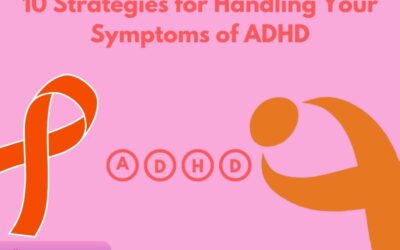 10 Strategies for Handling Your Symptoms of ADHD