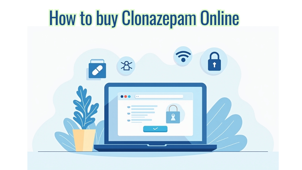 How to buy Clonazepam Online | lillie's friends